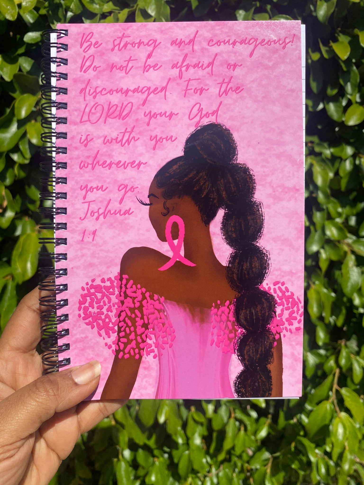Be Strong and Courageous- Spiral Notebook