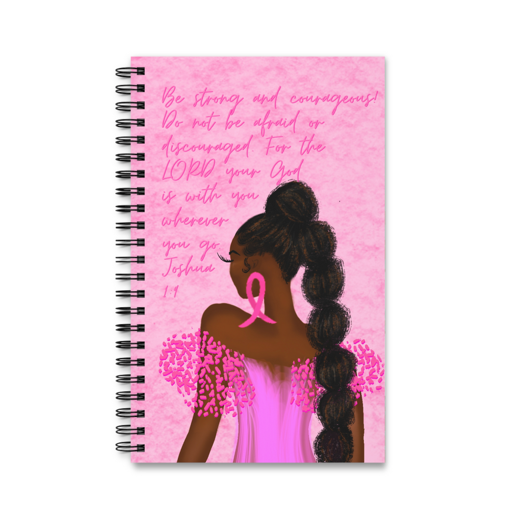 Be Strong and Courageous- Spiral Notebook
