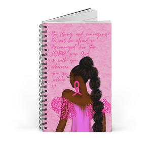 Be Strong and Courageous- Spiral Notebook
